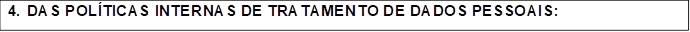 4. DAS POL�TICAS INTERNAS DE TRATAMENTO DE DADOS PESSOAIS: